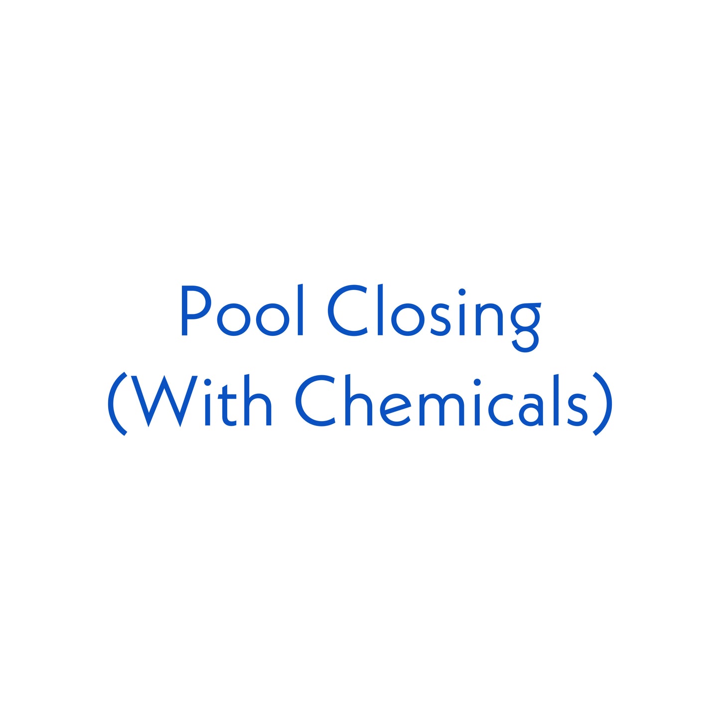 Pool Closing (With Chemicals)